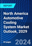 North America Automotive Cooling System Market Outlook, 2029- Product Image