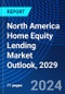 North America Home Equity Lending Market Outlook, 2029 - Product Thumbnail Image