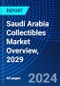Saudi Arabia Collectibles Market Overview, 2029 - Product Image