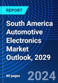 South America Automotive Electronics Market Outlook, 2029- Product Image