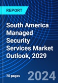 South America Managed Security Services Market Outlook, 2029- Product Image