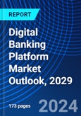 Digital Banking Platform Market Outlook, 2029- Product Image