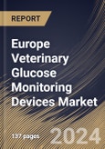 Europe Veterinary Glucose Monitoring Devices Market Size, Share & Trends Analysis Report By Distribution Channel (Offline Stores and Online Stores), By Product, By Animal Type (Dogs, Cats, Horses and Others), By End-Use, By Country and Growth Forecast, 2024 - 2031- Product Image