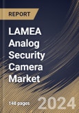 LAMEA Analog Security Camera Market Size, Share & Trends Analysis Report By Distribution Channel (Offline, and Online), By Type, By Application (Commercial, Industrial, and Residential), By Country and Growth Forecast, 2024 - 2031- Product Image