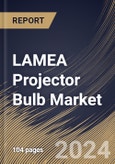 LAMEA Projector Bulb Market Size, Share & Trends Analysis Report By Product Type (LED Bulbs, LCD Bulbs, DLP Bulbs, Lamp-Free Bulbs, Others), By End User, By Country and Growth Forecast, 2024 - 2031- Product Image