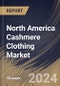North America Cashmere Clothing Market Size, Share & Trends Analysis Report By End User (Women and Men), By Product, By Distribution Channel, By Country and Growth Forecast, 2024 - 2031 - Product Image