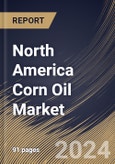 North America Corn Oil Market Size, Share & Trends Analysis Report By Type (Edible, and Non-Edible), By Application (Food & Beverages, Biodiesel, Animal Feed, Cosmetics & Personal Care, Industrial, and Pharmaceuticals), By Country and Growth Forecast, 2024 - 2031- Product Image