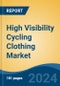 High Visibility Cycling Clothing Market - Global Industry Size, Share, Trends, Opportunity, and Forecast, 2019-2029F - Product Thumbnail Image