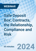Safe Deposit Box: Contracts, the Relationship, Compliance and Risk - Webinar (Recorded)- Product Image