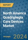 North America Quadriplegia Care Devices Market - Industry Analysis, Size, Share, Growth, Trends, and Forecast 2031 - By Product, Technology, Grade, Application, End-user, Region: (North America)- Product Image