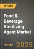 2025 Food & Beverage Sterilizing Agent Market Report - Industry Size, Competition, Trends and Growth Opportunities by Region - Forecast by Types and Applications (2024-2032)- Product Image