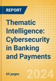 Thematic Intelligence: Cybersecurity in Banking and Payments- Product Image