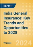 India General Insurance: Key Trends and Opportunities to 2028- Product Image