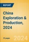 China Exploration & Production, 2024 - Product Thumbnail Image