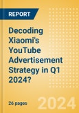 Decoding Xiaomi's YouTube Advertisement Strategy in Q1 2024?- Product Image