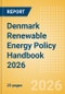Denmark Renewable Energy Policy Handbook 2026 - Product Thumbnail Image