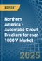 Northern America - Automatic Circuit Breakers for over 1000 V - Market Analysis, forecast, Size, Trends and Insights - Product Thumbnail Image