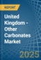 United Kingdom - Other Carbonates - Market Analysis, Forecast, Size, Trends and Insights - Product Thumbnail Image