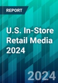 U.S. In-Store Retail Media 2024: How Can Retailers Capitalize on Physical Stores to Drive Retail Media Growth?- Product Image