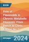 Role of Flavonoids in Chronic Metabolic Diseases. From Bench to Clinic. Edition No. 1 - Product Thumbnail Image