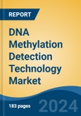DNA Methylation Detection Technology Market - Global Industry Size, Share, Trends, Opportunity and Forecast, 2019-2029F- Product Image