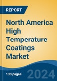 North America High Temperature Coatings Market, By Country, Competition, Forecast and Opportunities, 2019-2029F- Product Image
