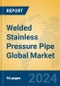 Welded Stainless Pressure Pipe Global Market Insights 2024, Analysis and Forecast to 2029, by Manufacturers, Regions, Technology, Application - Product Thumbnail Image