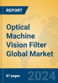 Optical Machine Vision Filter Global Market Insights 2024, Analysis and Forecast to 2029, by Manufacturers, Regions, Technology, Application, Product Type- Product Image