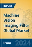 Machine Vision Imaging Filter Global Market Insights 2024, Analysis and Forecast to 2029, by Manufacturers, Regions, Technology, Application, Product Type- Product Image