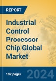 Industrial Control Processor Chip Global Market Insights 2024, Analysis and Forecast to 2029, by Manufacturers, Regions, Technology, Application, Product Type- Product Image