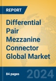 Differential Pair Mezzanine Connector Global Market Insights 2024, Analysis and Forecast to 2029, by Manufacturers, Regions, Technology, Application, Product Type- Product Image