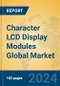 Character LCD Display Modules Global Market Insights 2024, Analysis and Forecast to 2029, by Manufacturers, Regions, Technology, Application, Product Type - Product Image