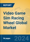 Video Game Sim Racing Wheel Global Market Insights 2024, Analysis and Forecast to 2029, by Manufacturers, Regions, Technology, Application, Product Type- Product Image