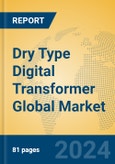 Dry Type Digital Transformer Global Market Insights 2024, Analysis and Forecast to 2029, by Manufacturers, Regions, Technology, Application, Product Type- Product Image