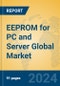 EEPROM for PC and Server Global Market Insights 2024, Analysis and Forecast to 2029, by Manufacturers, Regions, Technology, Application, Product Type - Product Image