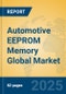 Automotive EEPROM Memory Global Market Insights 2025, Analysis and Forecast to 2030, by Manufacturers, Regions, Technology, Application, Product Type - Product Image