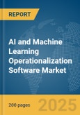 AI and Machine Learning Operationalization Software Market Report 2025- Product Image