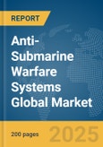 Anti-Submarine Warfare Systems Global Market Report 2025- Product Image