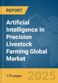 Artificial Intelligence (AI) In Precision Livestock Farming Global Market Report 2025- Product Image