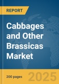 Cabbages and Other Brassicas Market Report 2025- Product Image