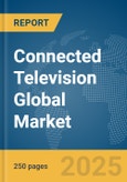 Connected Television (TV) Global Market Report 2025- Product Image