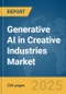 Generative AI in Creative Industries Market Report 2025 - Product Image
