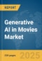 Generative AI in Movies Market Report 2025 - Product Thumbnail Image