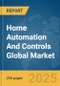 Home Automation And Controls Global Market Report 2025 - Product Thumbnail Image