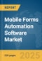 Mobile Forms Automation Software Market Report 2025 - Product Image