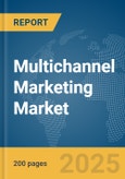 Multichannel Marketing Market Report 2025- Product Image