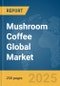 Mushroom Coffee Global Market Report 2025 - Product Image
