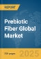 Prebiotic Fiber Global Market Report 2025 - Product Thumbnail Image