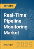 Real-Time Pipeline Monitoring Market Report 2025- Product Image
