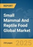Small Mammal And Reptile Food Global Market Report 2025- Product Image
